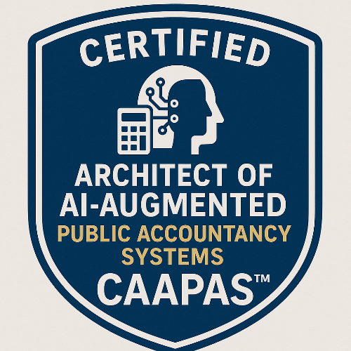 42- Certified Architect of AI-Augmented Public Accountancy Systems™ (CAAPAS)