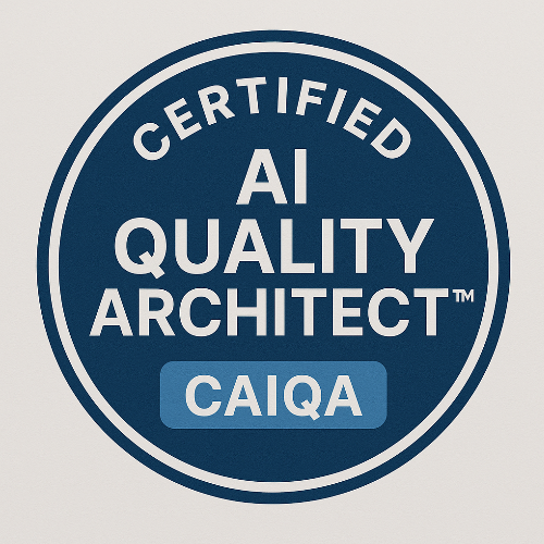 37- Certified AI Quality Architect™ (CAIQA)
