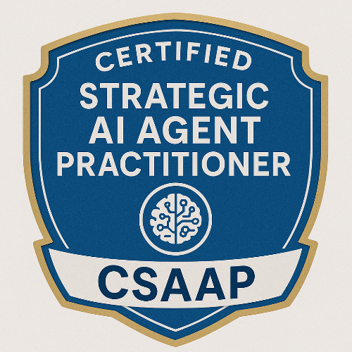 1- Certified Strategic AI Agent Practitioner™ (CSAAP)