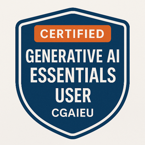 17- Certified Generative AI Essentials User™ (CGAIEU)