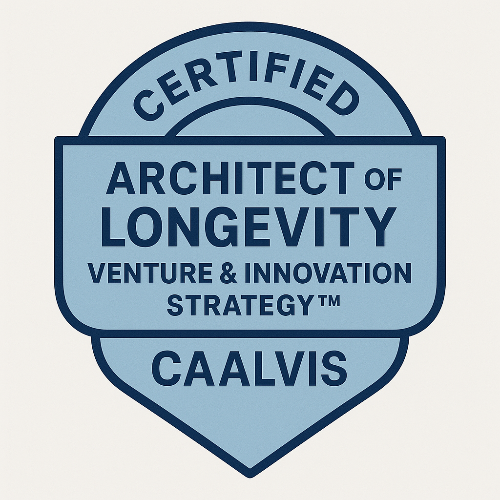 58 - Certified Architect of Longevity Venture & Innovation Strategy™ (CAALVIS)